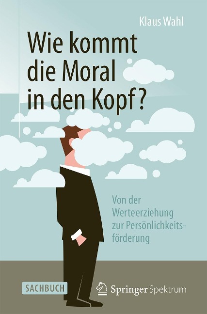 Wie kommt die Moral in den Kopf? - Klaus Wahl
