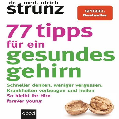 77 Tipps für ein gesundes Gehirn - Ulrich Strunz