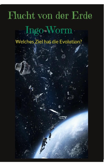 Flucht von der Erde - Ingo Worm