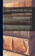 Cover-Bild zum Titel 'Die Strassburger Tucher- Und Weberzunft' von 'Gustav Von Schmoller'