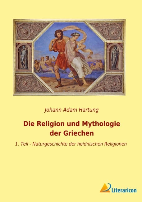 Die Religion und Mythologie der Griechen - Johann Adam Hartung