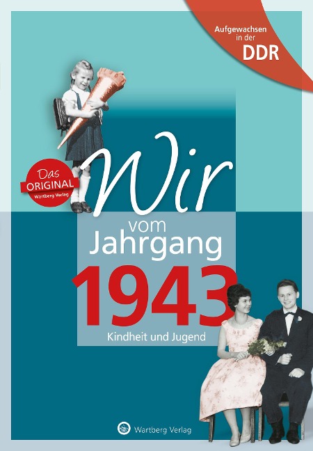 Aufgewachsen in der DDR - Wir vom Jahrgang 1943 - Kindheit und Jugend - Helga Wagner