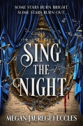 Cover-Bild zum Titel 'Sing the Night' von 'Megan Jauregui Eccles'