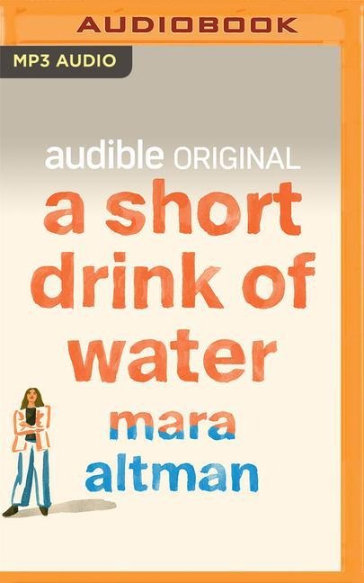A Short Drink of Water - Mara Altman