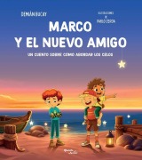 Cover-Bild zum Titel 'Marco Y El Nuevo Amigo: Un Cuento Sobre Cómo Abordar Los Celos / Marco and the New Friend: A Short Story about How to Deal with Jealousy' von 'Demian Bucay'