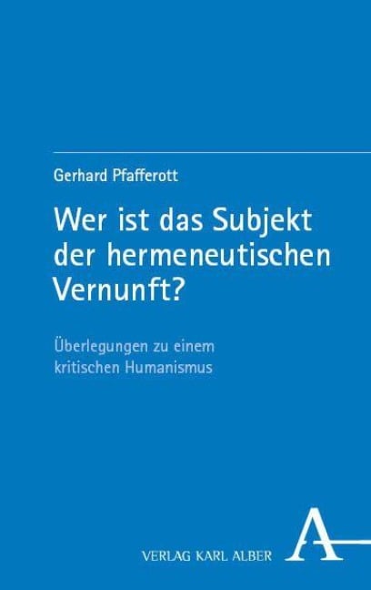 Wer ist das Subjekt der hermeneutischen Vernunft? - Pfafferott