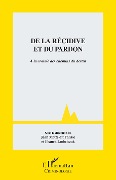 Cover-Bild zum Titel 'De la récidive et du pardon' von 'Franck Ludwiczak, Jean Motte dit Falisse'