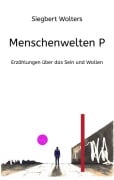 Cover-Bild zum Titel 'Menschenwelten P' von 'Siegbert Wolters'