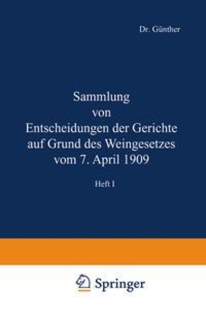 Sammlung von Entscheidungen der Gerichte auf Grund des Weingesetzes vom 7. April 1909 - Na Günther