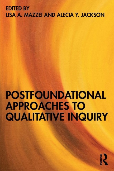 Postfoundational Approaches to Qualitative Inquiry - 