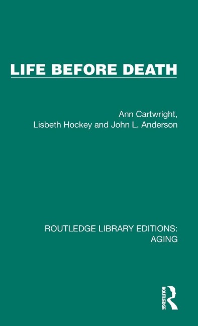 Life Before Death - Ann Cartwright, John L. Anderson, Lisbeth Hockey