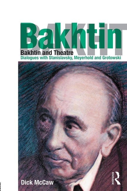 Bakhtin and Theatre - Dick Mccaw