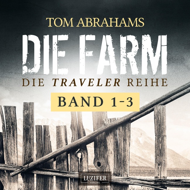 DIE TRAVELER SURVIVAL-REIHE (Band 1-3) - Tom Abrahams