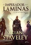 O Imperador das lâminas - Brian Staveley