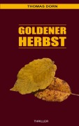 Cover-Bild zum Titel 'Goldener Herbst' von 'Thomas Dorn'