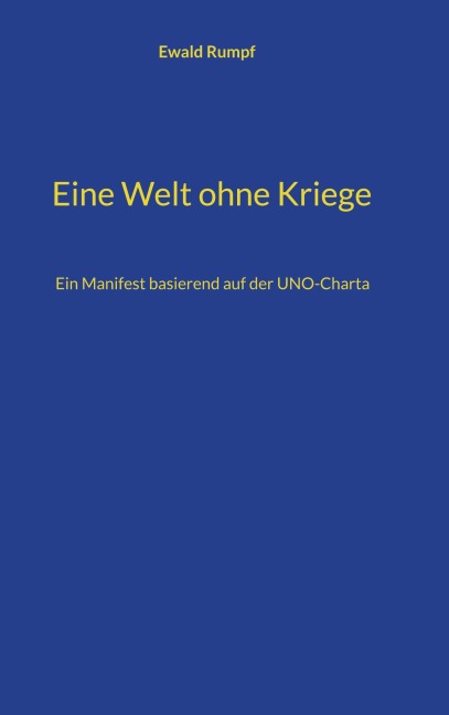 Eine Welt ohne Kriege - Ewald Rumpf