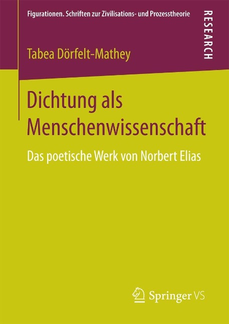 Dichtung als Menschenwissenschaft - Tabea Dörfelt-Mathey