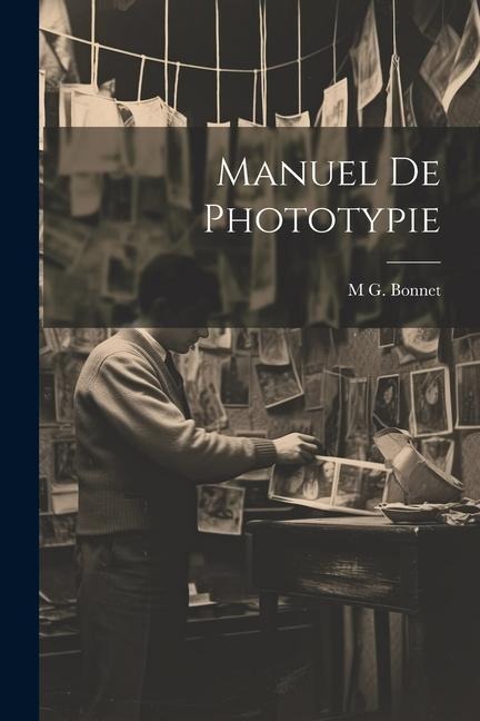 Manuel De Phototypie - M G Bonnet