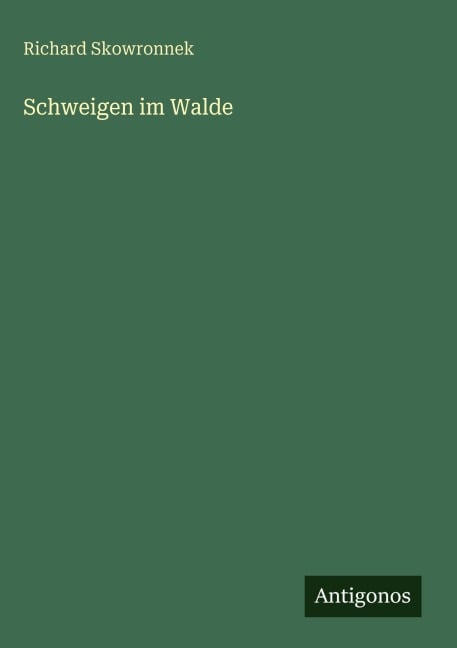 Schweigen im Walde - Richard Skowronnek