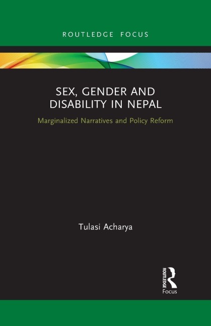 Sex, Gender and Disability in Nepal - Tulasi Acharya