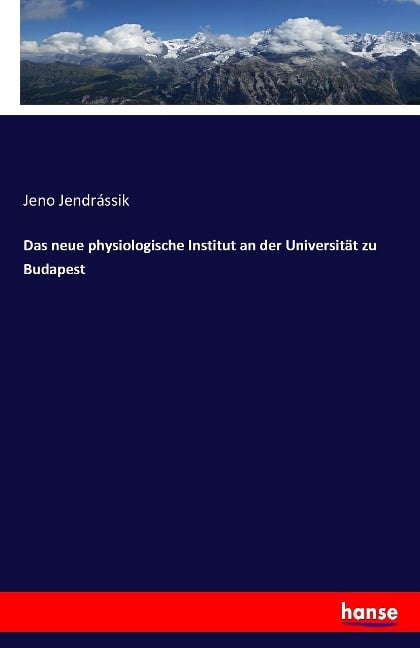 Das neue physiologische Institut an der Universität zu Budapest - Jeno Jendrássik