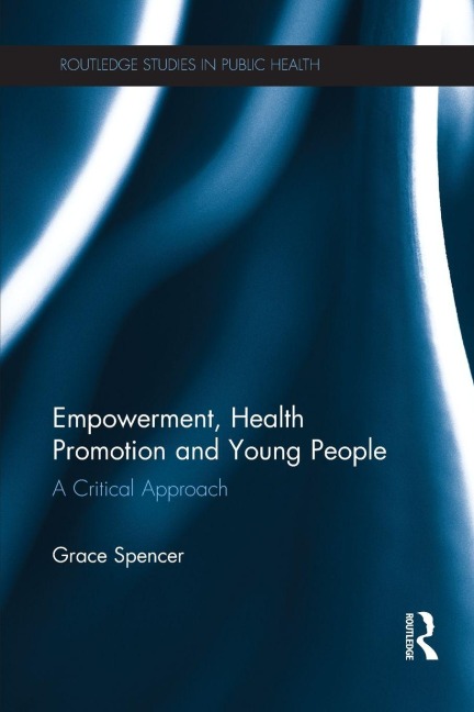 Empowerment, Health Promotion and Young People - Grace Spencer