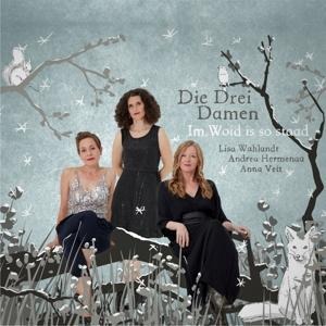 Im Woid Is So Staad (Digipak) - Die Drei Damen