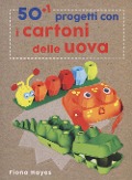 Cover-Bild zum Titel '50+1 progetti con i cartoni delle uova' von 'Fiona Hayes'