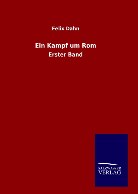 Ein Kampf um Rom - Felix Dahn