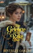 Cover-Bild zum Titel 'Die Gelehrte und der Rake' von 'Beverley Oakley'