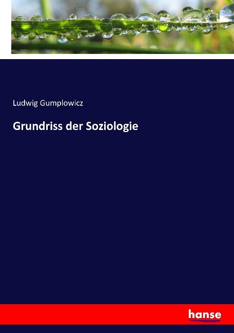 Grundriss der Soziologie - Ludwig Gumplowicz