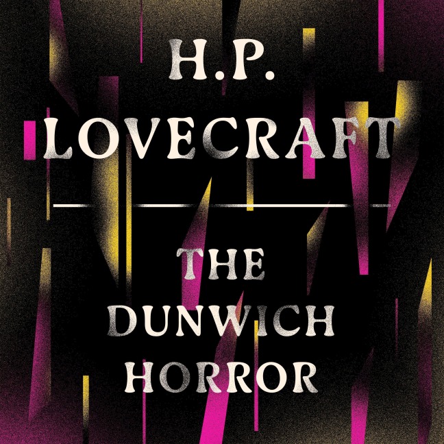 The Dunwich Horror - H. P. Lovecraft