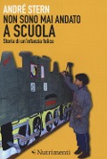 Cover-Bild zum Titel 'Non sono mai andato a scuola. Storia di un'infanzia felice' von 'André Stern'