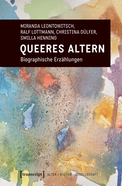 Queeres Altern - Miranda Leontowitsch, Smilla Henning, Ralf Lottmann, Christina Dülfer