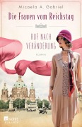 Cover-Bild zum Titel 'Die Frauen vom Reichstag: Ruf nach Veränderung' von 'Micaela A. Gabriel'