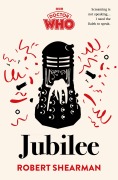 Cover-Bild zum Titel 'Doctor Who: Jubilee' von 'Robert Shearman, Bbc Books'
