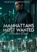 Cover-Bild zum Titel 'Manhattans Most Wanted - Perfect Deal' von 'Daniela Felbermayr'