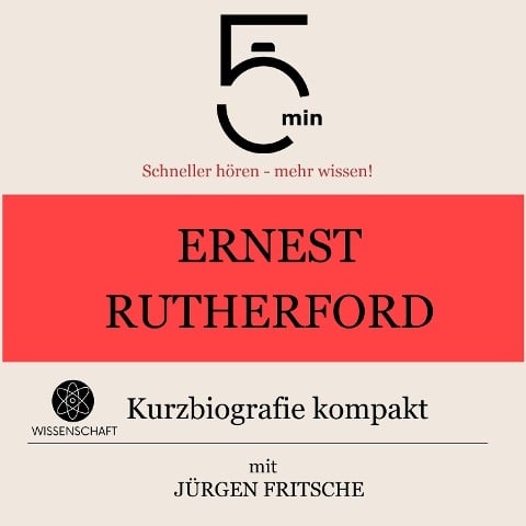Ernest Rutherford: Kurzbiografie kompakt - Jürgen Fritsche, Minuten, Minuten Biografien