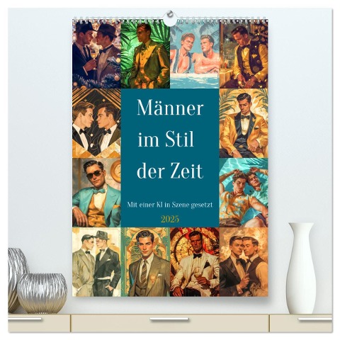 Männer im Stil der Zeit (hochwertiger Premium Wandkalender 2025 DIN A2 hoch), Kunstdruck in Hochglanz - Steffen Gierok-Latniak