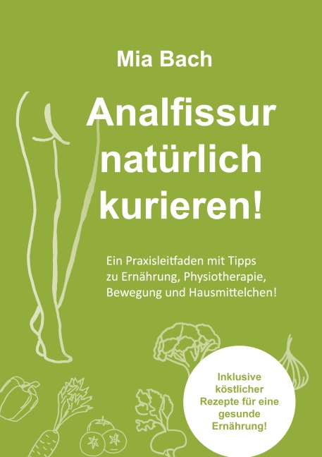 Analfissur natürlich kurieren! - Mia Bach