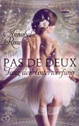 Cover-Bild zum Titel 'Pas de deux: Tanz der Unterwerfung' von 'Annabel Rose'