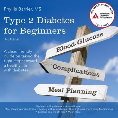 Type 2 Diabetes for Beginners, 2nd Edition - Phyllis Barrier