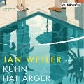 Kühn hat Ärger - Jan Weiler