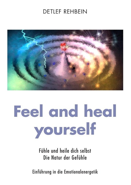 Feel and heal yourself - Detlef Rehbein