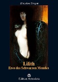 Lilith. Eros des Schwarzen Mondes - Hannelore Traugott
