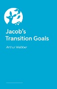 Cover-Bild zum Titel 'Jacob's Transition Goals' von 'Arthur Webber'