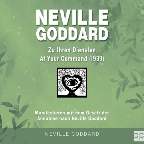 Neville Goddard - Zu Ihren Diensten (At Your Command 1939) - Fabio Mantegna