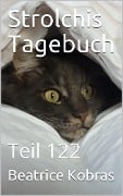 Strolchis Tagebuch - Teil 122 - Beatrice Kobras