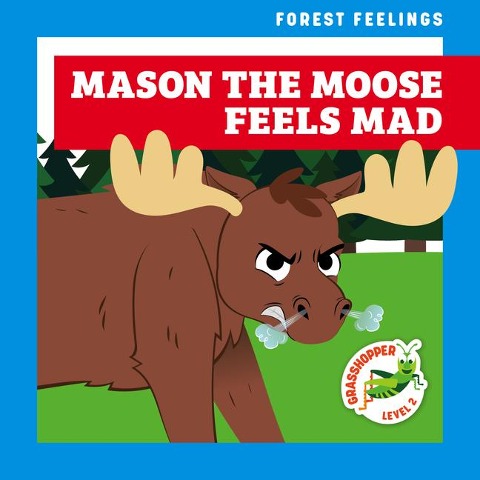 Mason the Moose Feels Mad - Megan Atwood