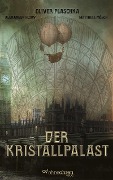 Cover-Bild zum Titel 'Der Kristallpalast' von 'Oliver Plaschka'